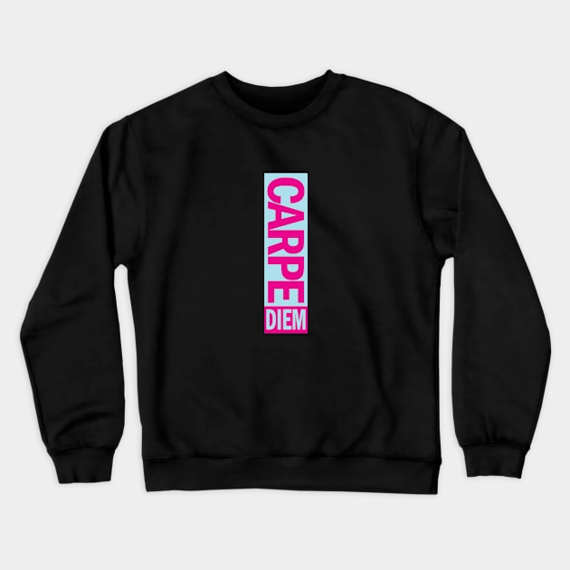 Carpe Diem! Crewneck Sweatshirt by ChilledTaho Visuals